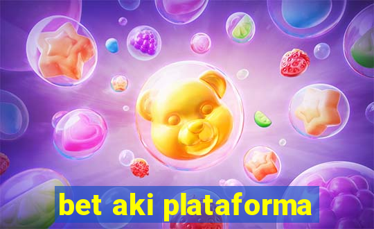 bet aki plataforma